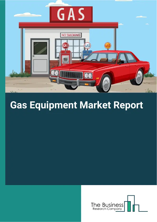 Global Gas Equipment Market Report 2026