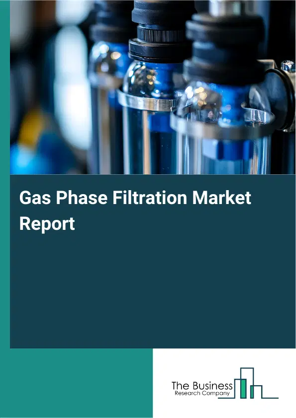 Global Gas Phase Filtration Market Report 2026