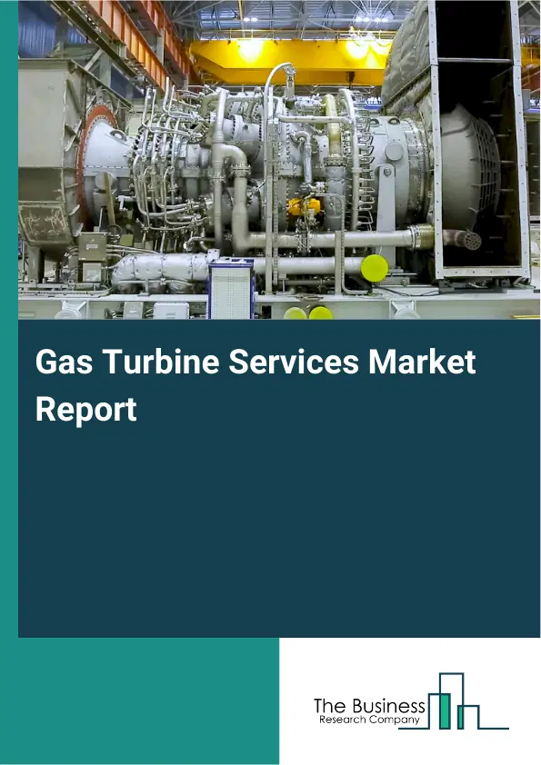 Global Gas Turbine Services Market Report 2026