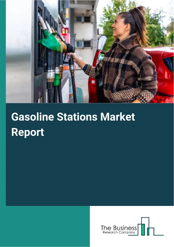 Global Gasoline Stations Market Report 2026