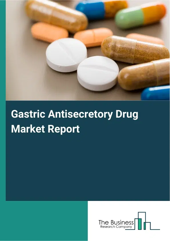 Global Gastric Antisecretory Drug Market Report 2026