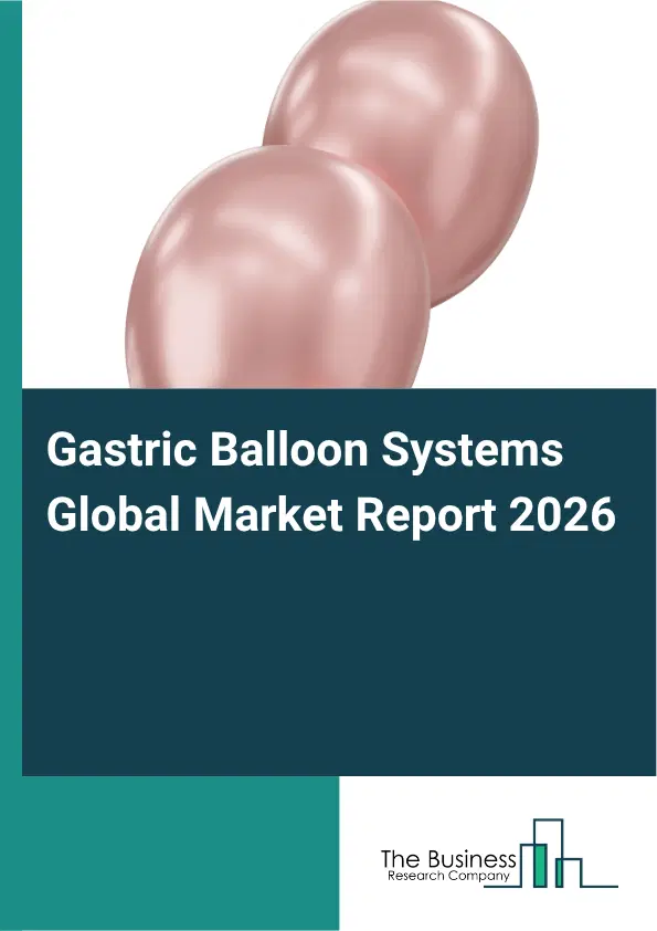 Gastric Balloon Systems Market Report 2026