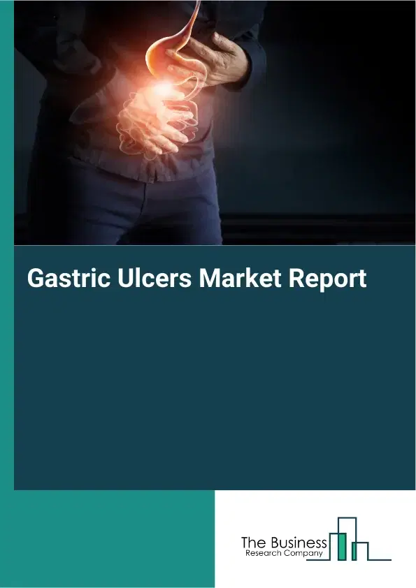 Global Gastric Ulcers Market Report 2026