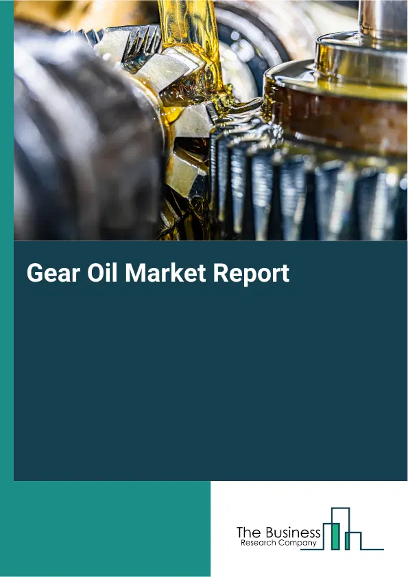 Gear Oil Market Report 2026