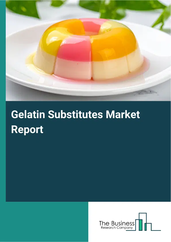 Gelatin Substitutes Market Report 2026