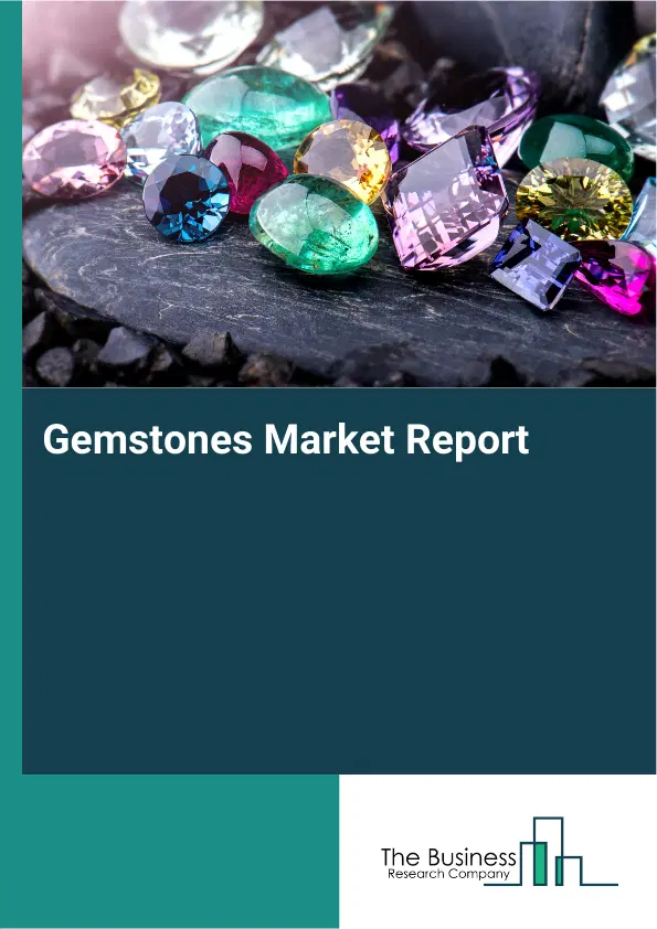 Global Gemstones Market Report 2026