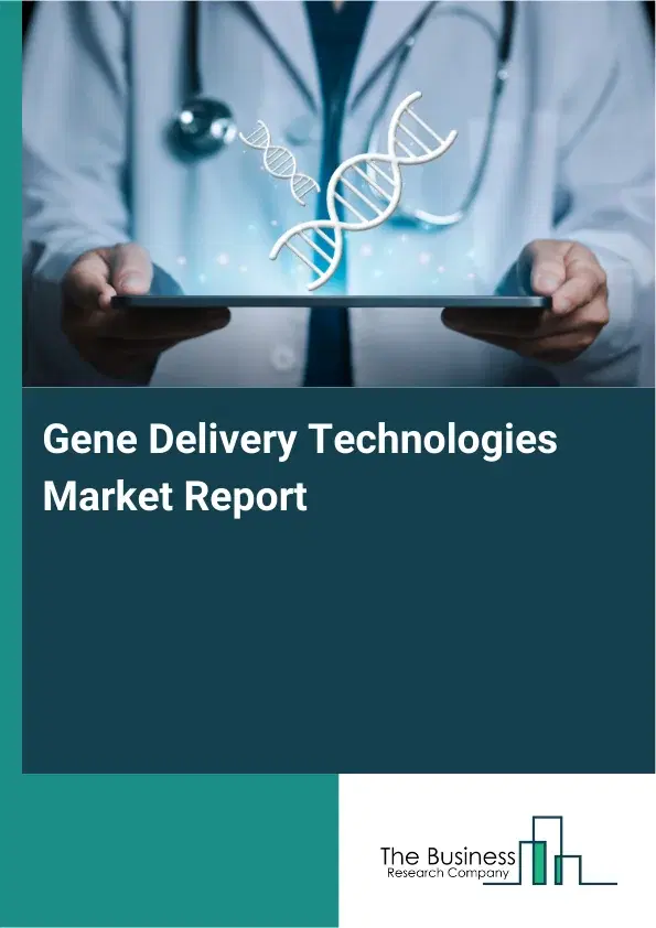 Global Gene Delivery Technologies Market Report 2026