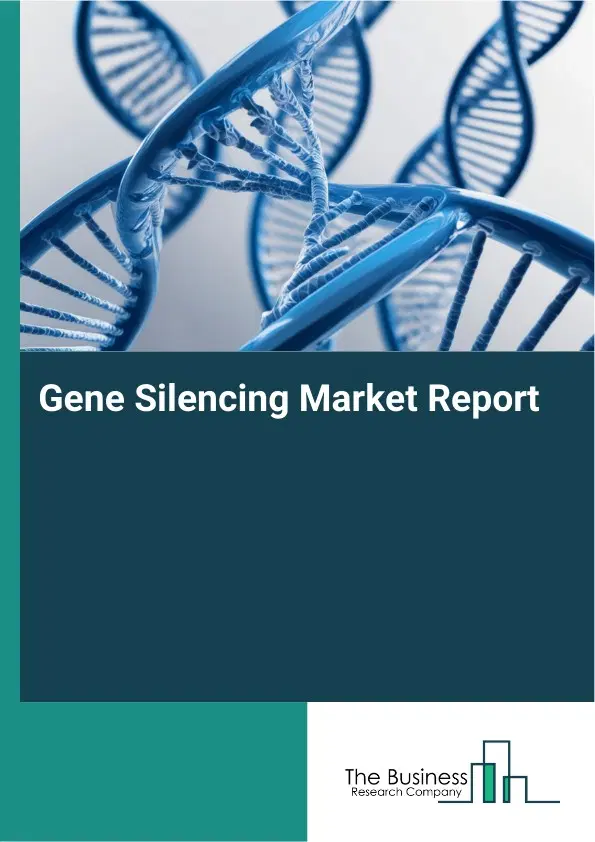 Global Gene Silencing Market Report 2026
