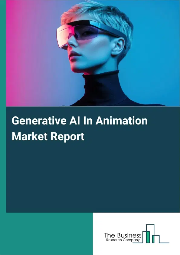 Global Generative AI In Animation Market Report 2026