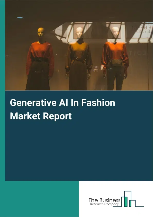 Global Generative AI In Fashion Market Report 2026