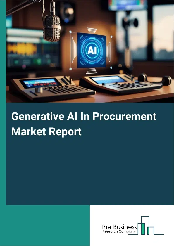 Global Generative AI In Procurement Market Report 2026
