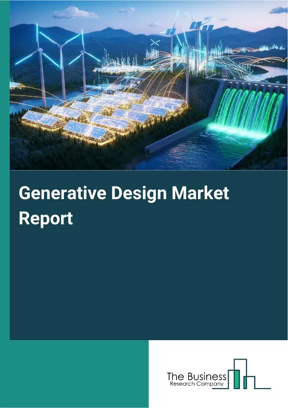 Global Generative Design Market Report 2026