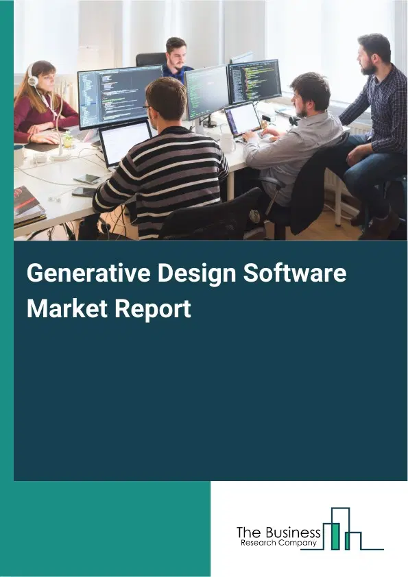 Global Generative Design Software Market Report 2026