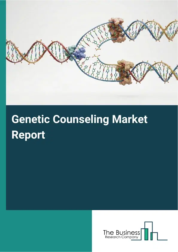 Global Genetic Counseling Market Report 2026