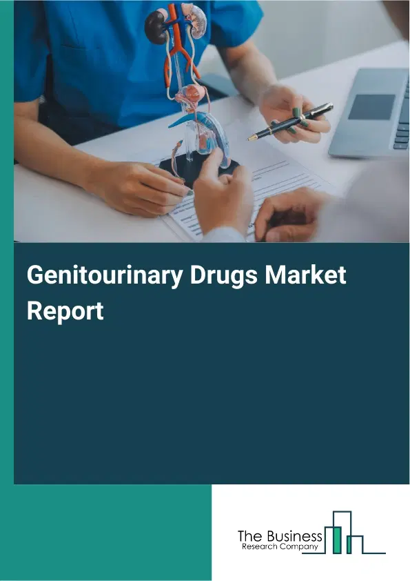 Global Genitourinary Drugs Market Report 2026