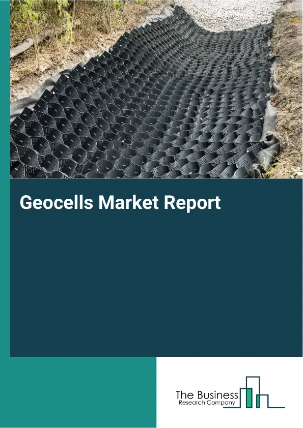 Global Geocells Market Report 2026
