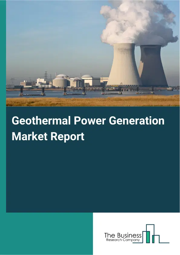 Global Geothermal Power Generation Market Report 2026