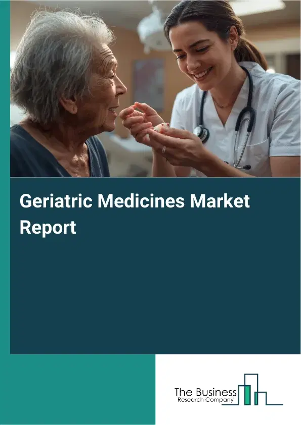 Global Geriatric Medicines Market Report 2026