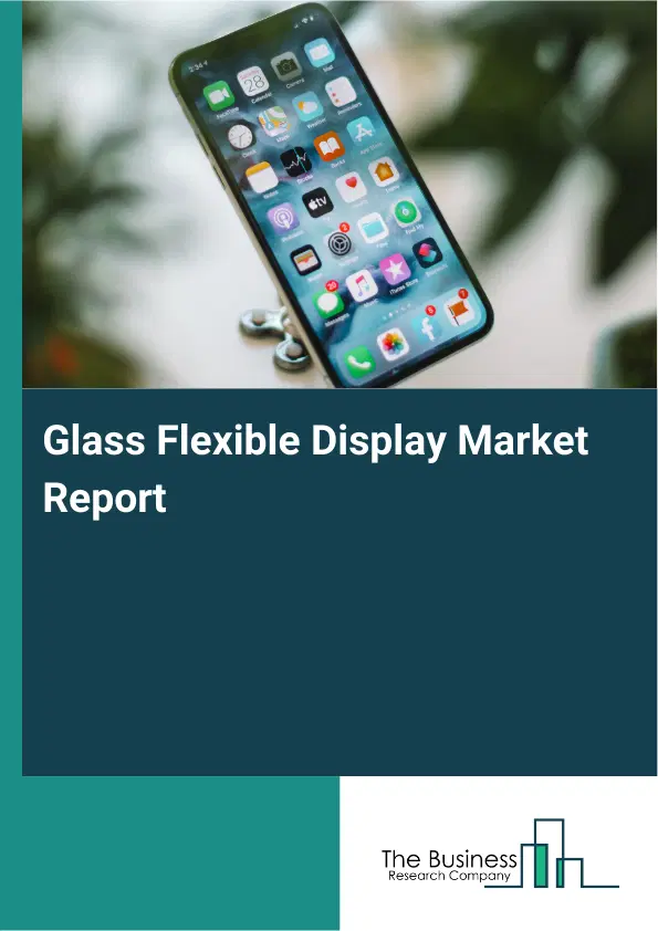 Global Glass Flexible Display Market Report 2026
