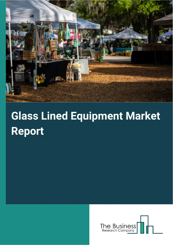 Global Glass Lined Equipment Market Report 2026