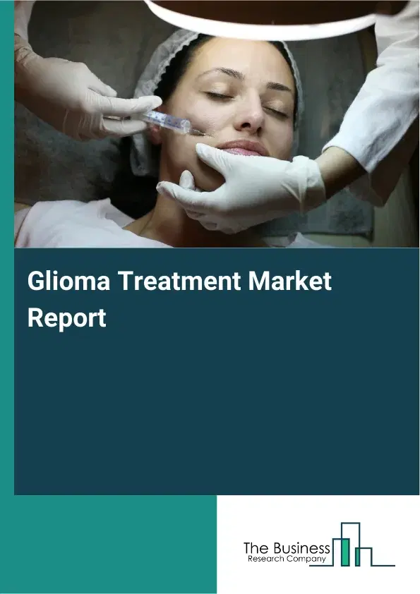 Global Glioma Treatment Market Report 2026