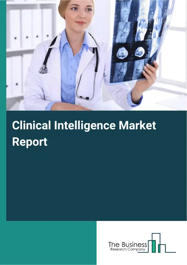 Global Clinical Intelligence Market Report 2026