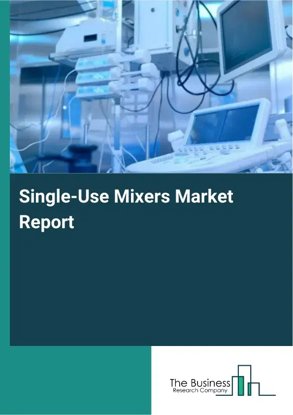 Global Single-Use Mixers Market Report 2026