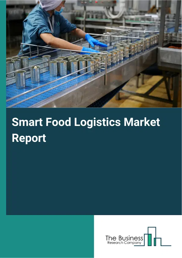 Global Smart Food Logistics Market Report 2026