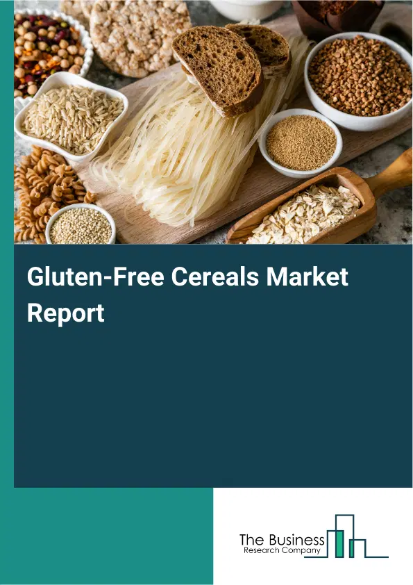 Global Gluten-Free Cereals Market Report 2026