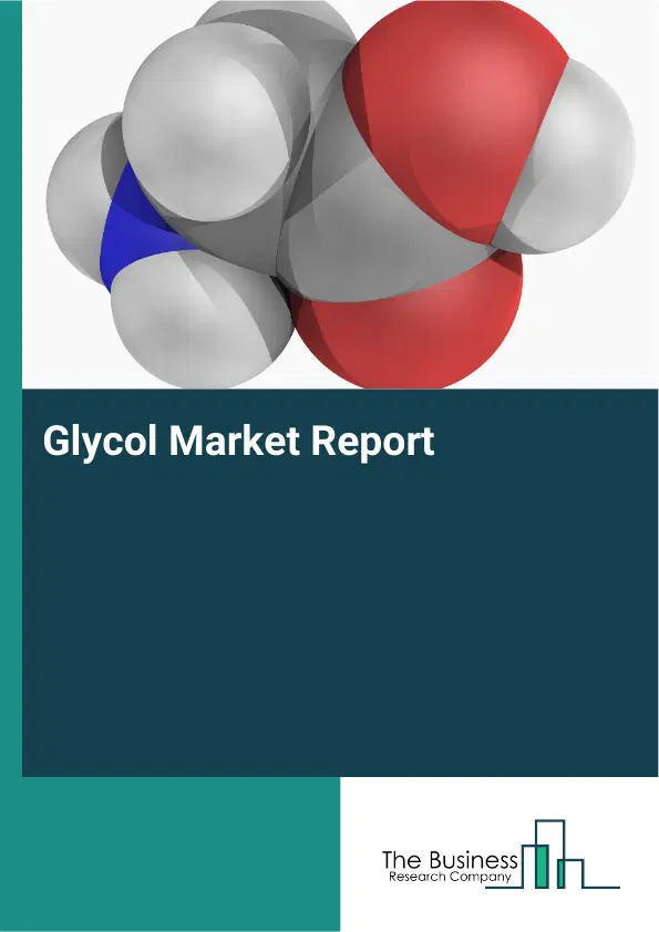 Global Glycol Market Report 2026