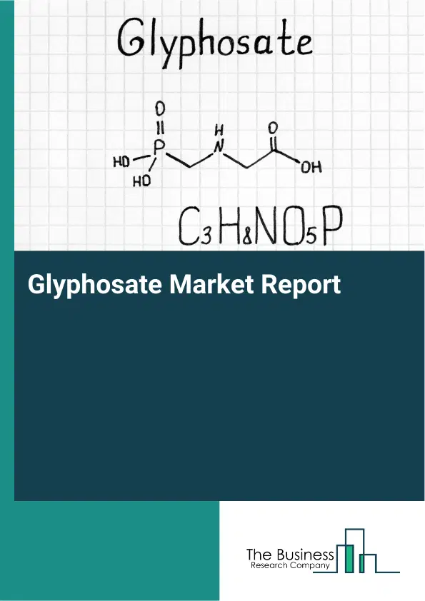 Global Glyphosate Market Report 2026