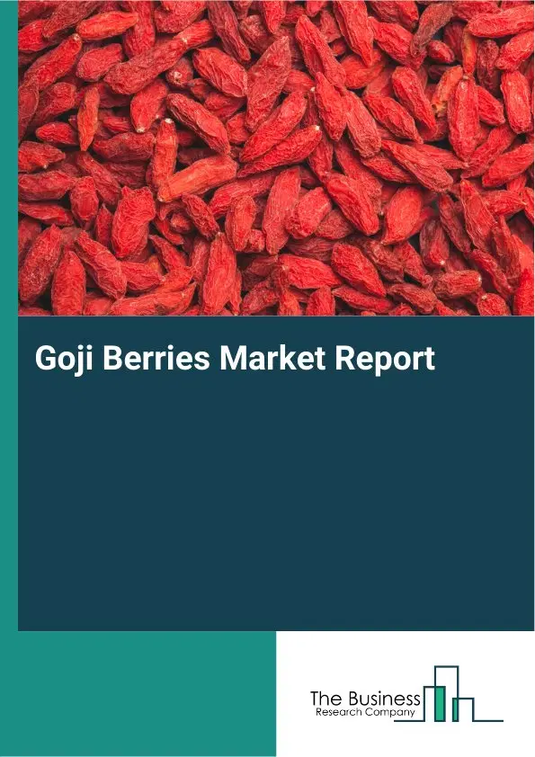 Global Goji Berries Market Report 2026