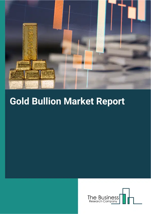 Global Gold Bullion Market Report 2026