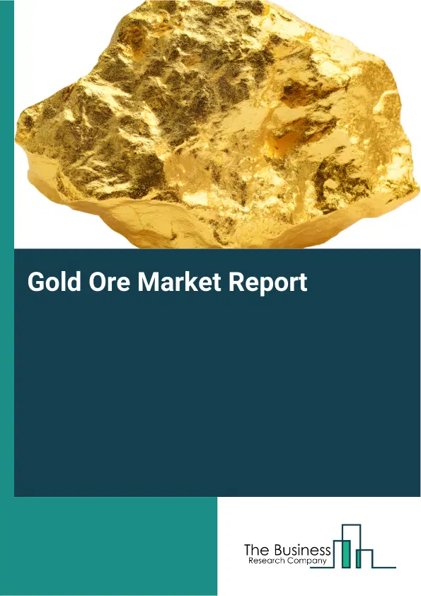 Global Gold Ore Market Report 2026