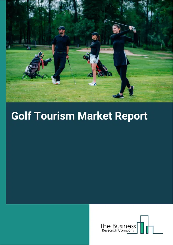 Global Golf Tourism Market Report 2026
