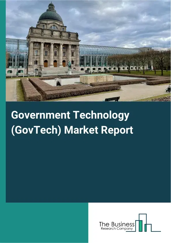 Global Government Technology (GovTech) Market Report 2026