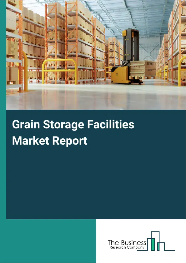 Global Grain Storage Facilities Market Report 2026