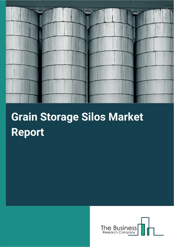 Global Grain Storage Silos Market Report 2026