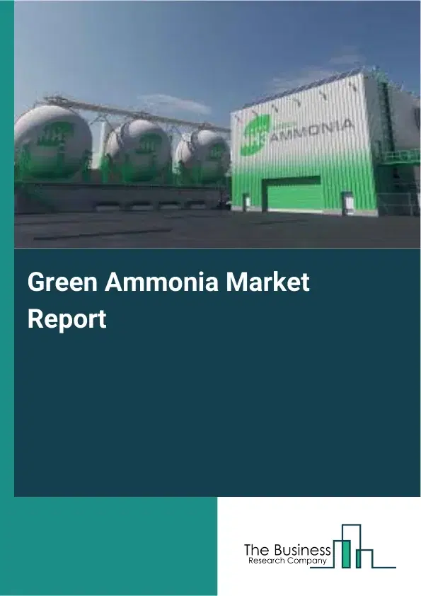 Global Green Ammonia Market Report 2026