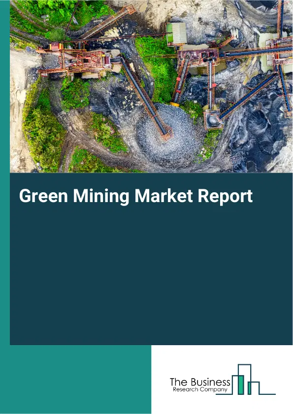 Global Green Mining Market Report 2026