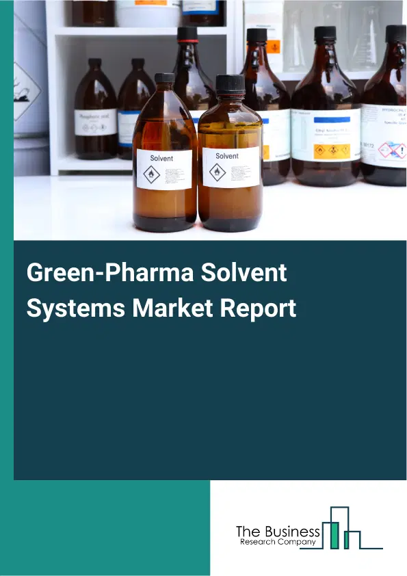 Global Green‑Pharma Solvent Systems Market Report 2026