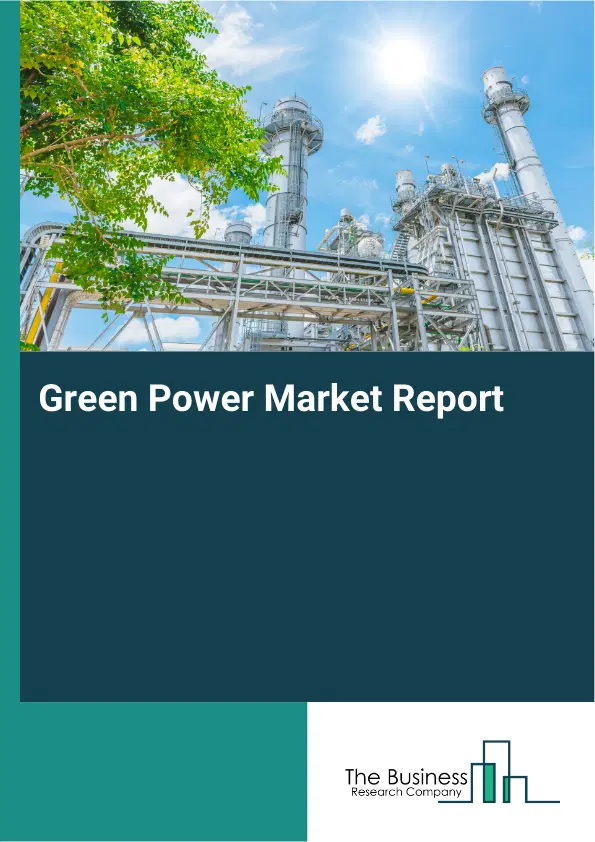 Global Green Power Market Report 2026