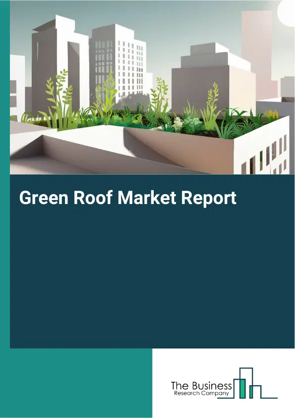 Global Green Roof Market Report 2026