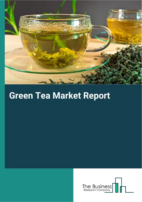 Global Green Tea Market Report 2026