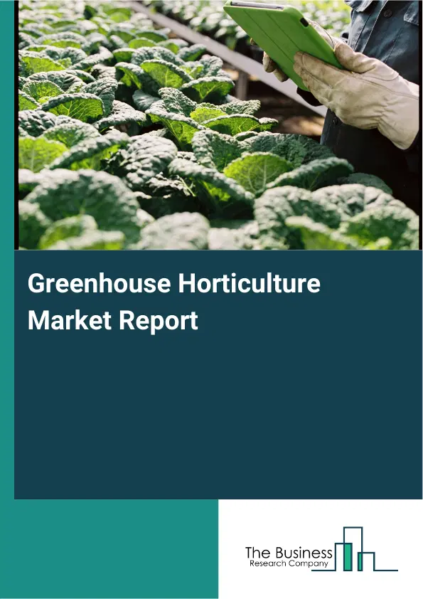 Global Greenhouse Horticulture Market Report 2026