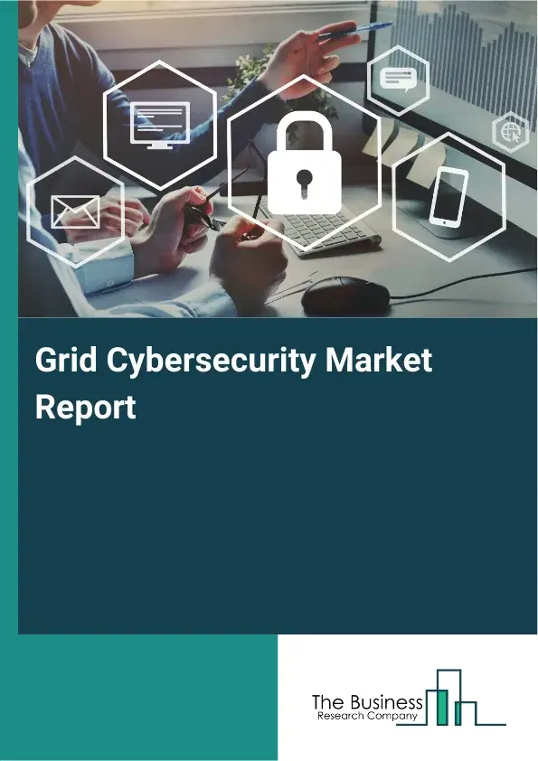 Global Grid Cybersecurity Market Report 2026