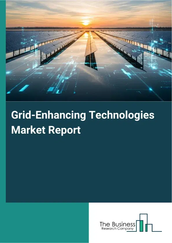 Global Grid-Enhancing Technologies Market Report 2026