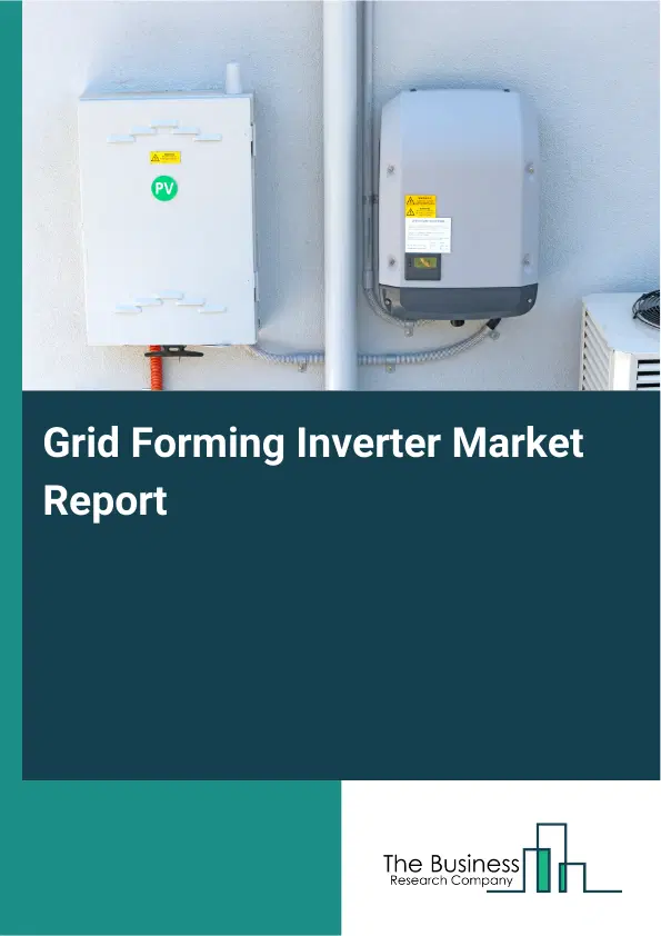 Global Grid Forming Inverter Market Report 2026
