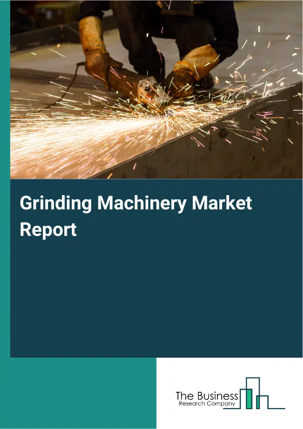 Global Grinding Machinery Market Report 2026