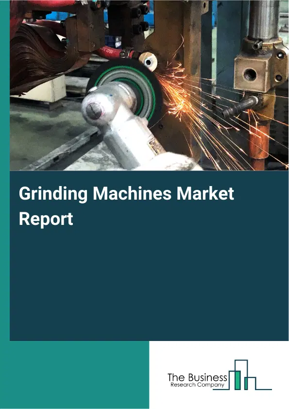 Global Grinding Machines Market Report 2026